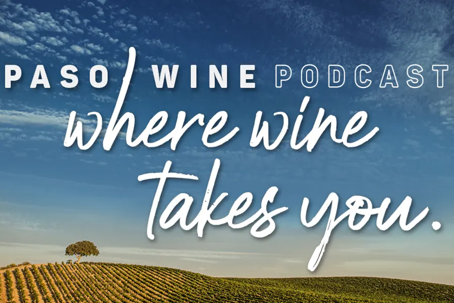 Paso Wine Podcast Where Wine Takes You